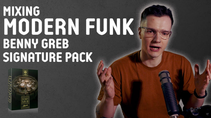 Mixing Modern Funk with Benny Greb Signature Pack